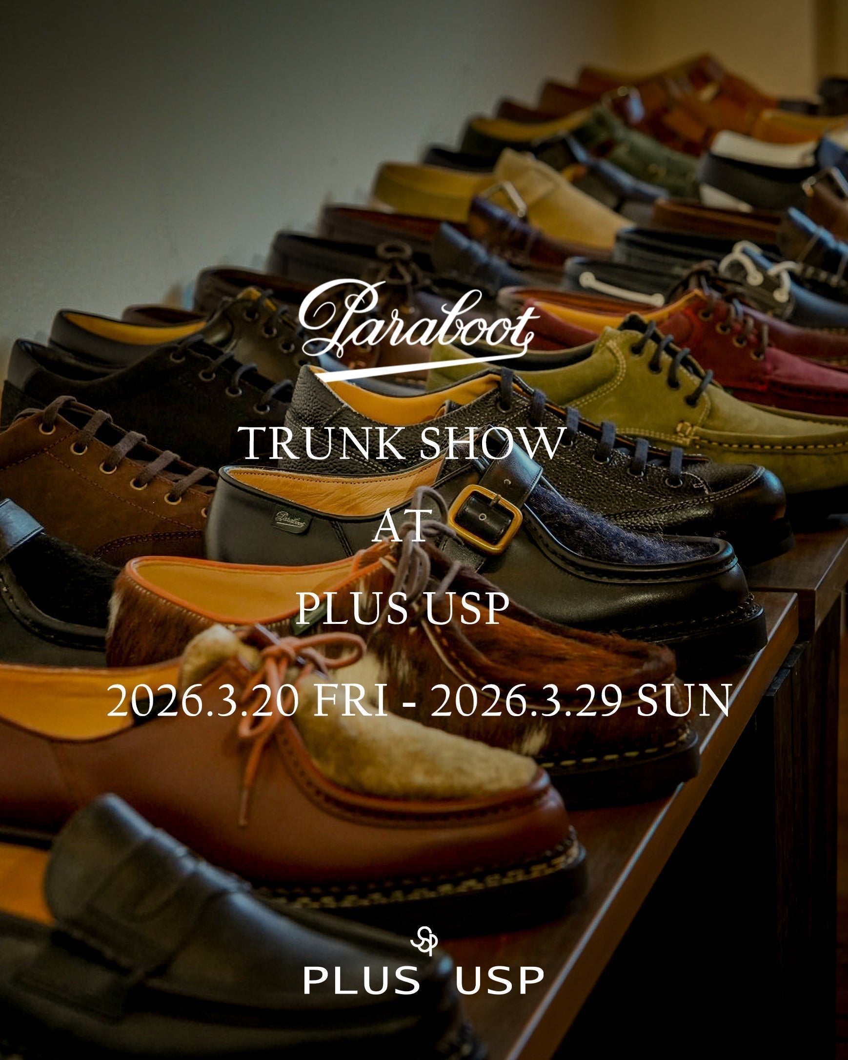 【Paraboot Trunk Show at PLUS USP】2026.3.20(fri) – 3.29(sun)