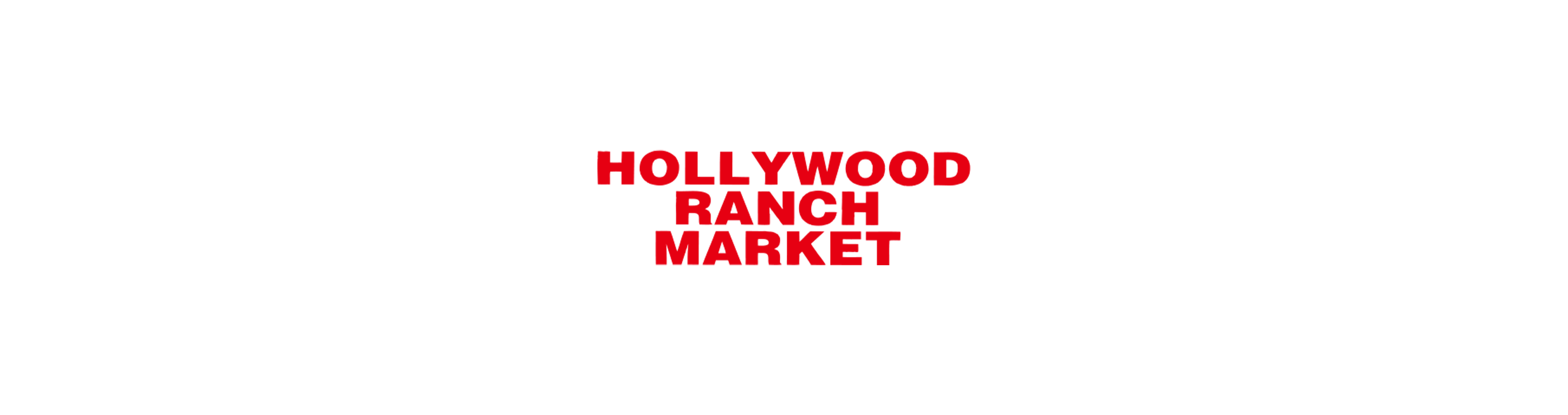 HOLLYWOOD RANCH MARKET